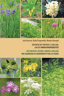 BOTANIČNI VRT UNIVERZE V LJUBLJANI, 210 LET VARUH BIODIVERZITETE